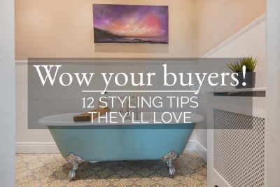 WOW YOUR BUYERS! 12 STYLING TIPS THEY'LL LOVE