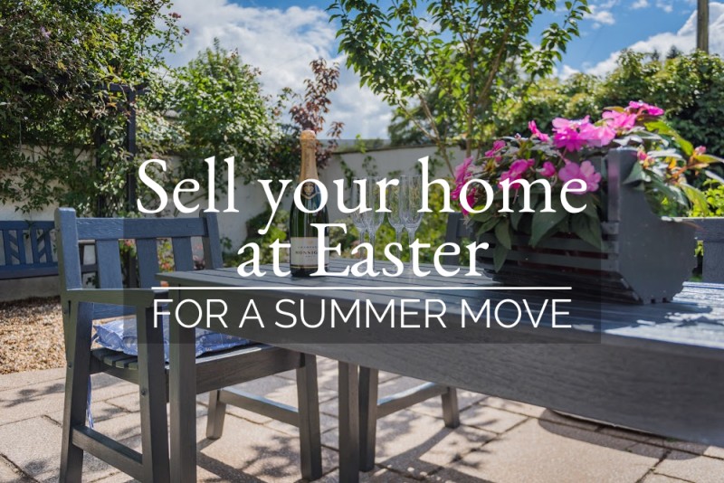 SELL YOUR HOME AT EASTER FOR A SUMMER MOVE