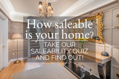 HOW SALEABLE IS YOUR HOME? TAKE OUR SALEABILITY QUIZ AND FIND OUT!